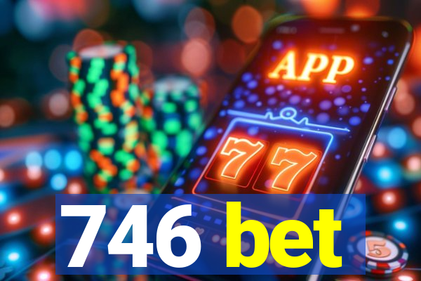 746 bet